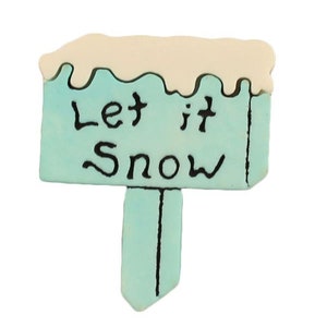 Let it Snow Sign Embellishments Flat Backs No Loop Craft Supply by Buttons Galore Snow Day Blue 632 W87 image 1