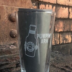 Laser Etched Pint Glass - Pumpin’ Arn