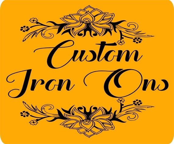 Custom Iron on Transfer Design Your Own Transfer Bridal Iron | Etsy