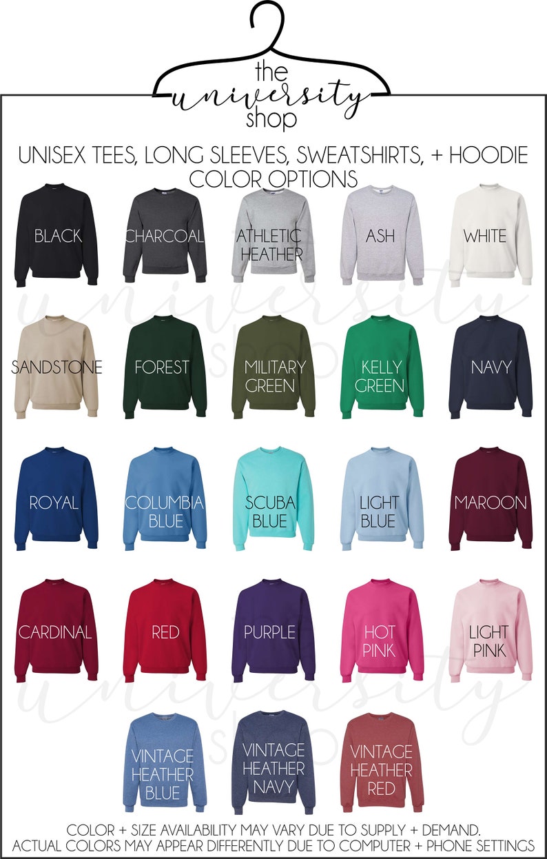 May include: A chart showing 18 different color options for unisex tees, long sleeves, sweatshirts, and hoodies. The colors include black, charcoal, athletic heather, ash, white, sandstone, forest, military green, kelly green, navy, royal, columbia blue, scuba blue, light blue, maroon, cardinal, red, purple, hot pink, and light pink.