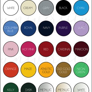 May include: A chart of fabric color options for clothing. The colors include white, cream, gray, black, cyan, Columbia blue, royal blue, navy, purple, lilac, pink, hot pink, red, cardinal, maroon, orange, maize, athletic gold, old gold, neon green, kelly green, dark green, metallic silver, metallic gold, and white glitter.