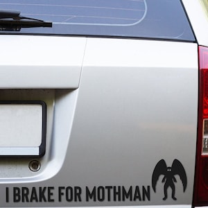 I Brake for Mothman Funny Bumper Sticker - Mothman Bumper Sticker - Crypid Sticker - Mothman Sticker - Mothman - Car Sticker
