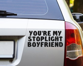 Stoplight Boyfriend Bumper Sticker - Funny Bumper Sticker - Bumper Sticker