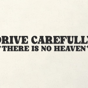 Drive Carefully Vinyl Bumper Sticker