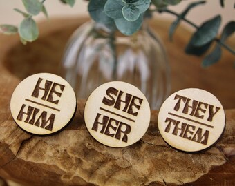 Wooden Pronoun Pin - They Them Pins - He Him She Her They Them - Trans Pride - Nonbianary - Gay Pride Month