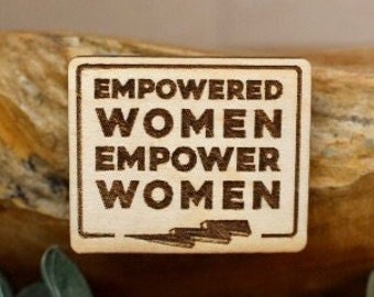 Empowered Women Empower Women Pin - Feminist Tote Bag Pin Back Button, Not Enamel Pin - Roe V Wade Pin