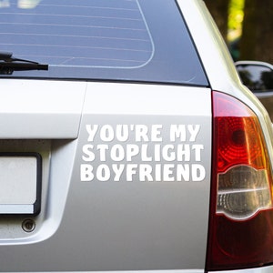 Stoplight Boyfriend Bumper Sticker Funny Bumper Sticker Bumper Sticker White