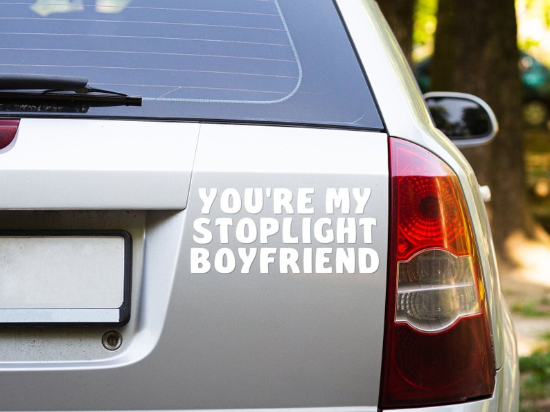 Stoplight Boyfriend Bumper Sticker Funny Bumper Sticker Bumper Sticker White