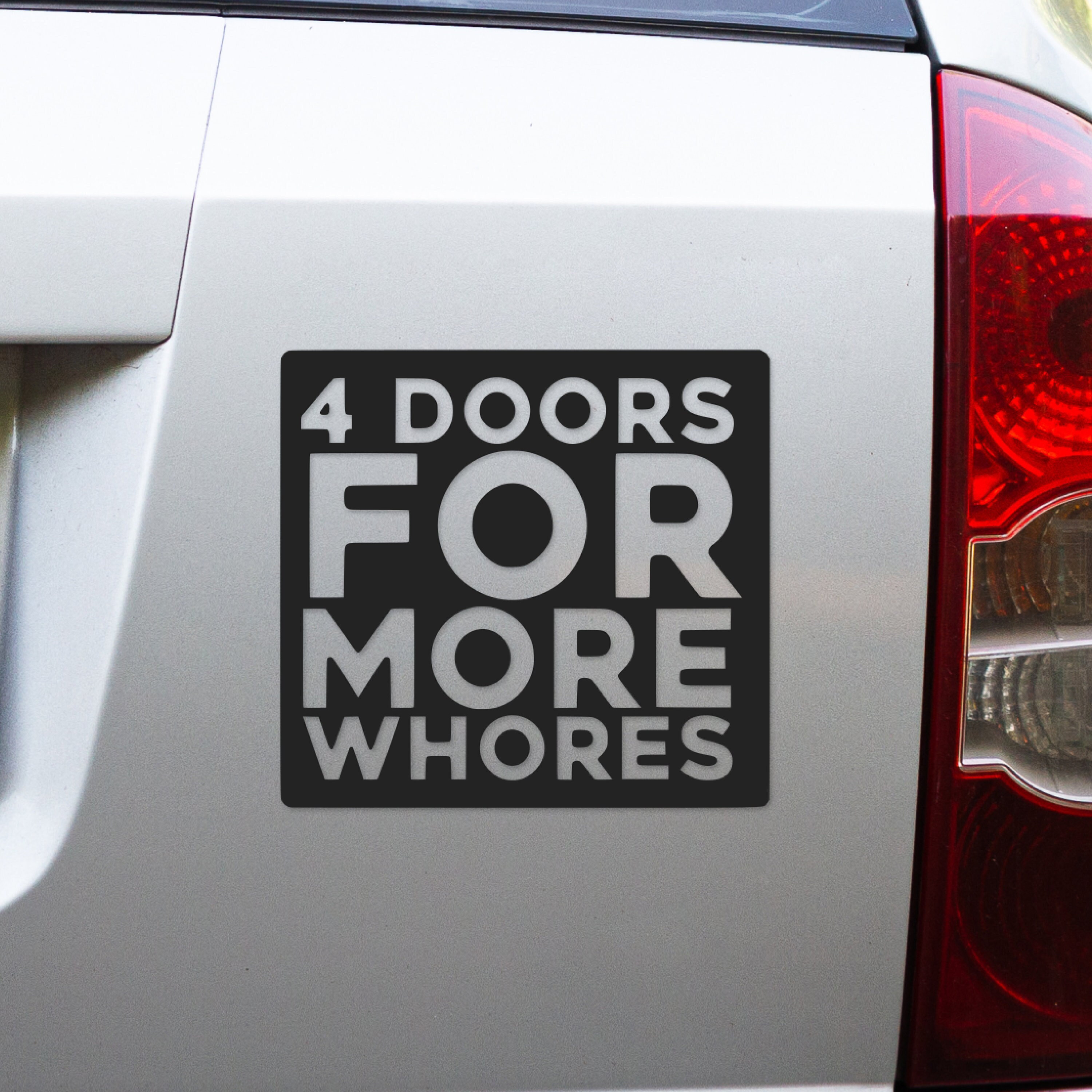 4 Doors Vinyl Decal - Funny Bumper Sticker - Funny Decal - Car Sticker - Gifts for Him