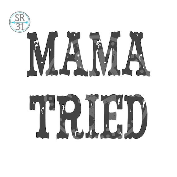 Mama Tried PNG Sublimation Design Download Digital Art Instant - Etsy