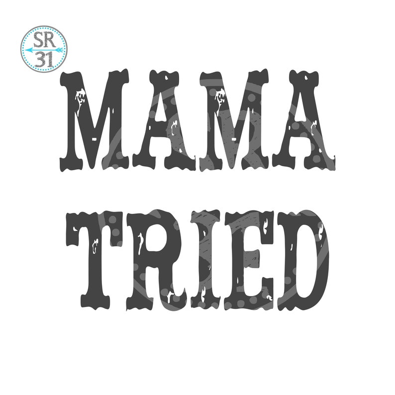 Download Mama Tried PNG Sublimation Design Download Digital Art ...