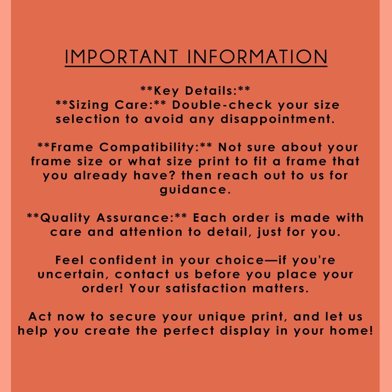 May include: Important information about sizing, frame compatibility, and quality assurance for art prints. The text highlights the importance of double-checking your size selection to avoid disappointment and encourages customers to contact the seller if they have any questions.