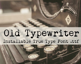 Old Typewriter TTF, Installable True Type Font File, Commercial Use, Distressed Type Font,  Grunge Font, Vintage Typewriter Font, TTF File