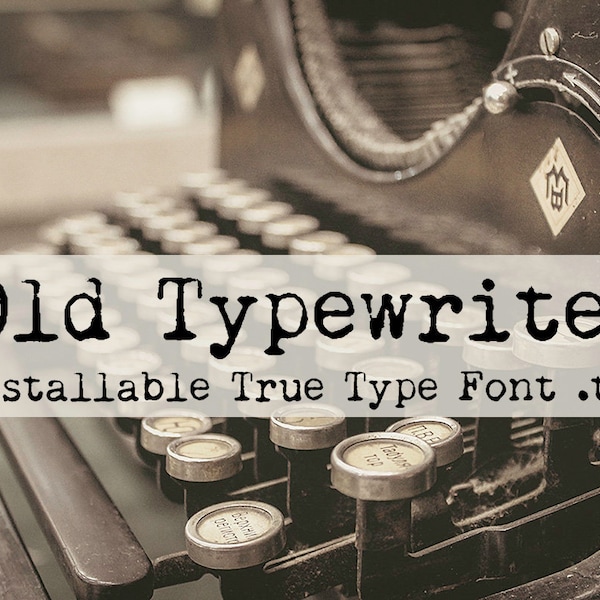 Old Typewriter TTF, Installable True Type Font File, Commercial Use, Distressed Type Font,  Grunge Font, Vintage Typewriter Font, TTF File