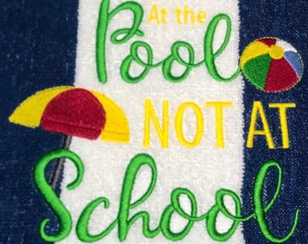 At The Pool-Not At School Beach Towels. Teacher Gift, Pool, Break. Choice of Colors. Name added Free. Embroidered & shipped fast from FL