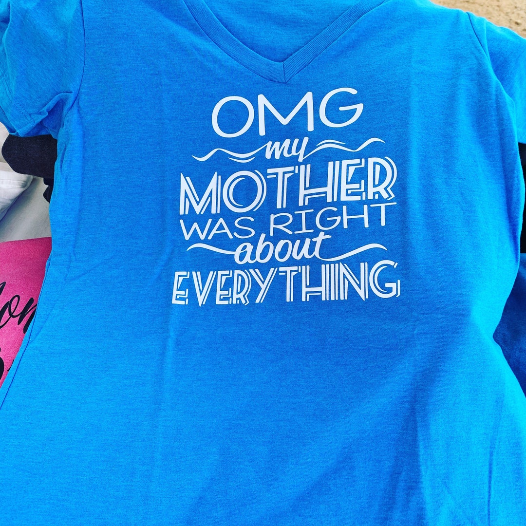 Omg My Mother Was Right About Everything Sweatshirt