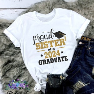 Proud Sister of a Graduate T-Shirt, Graduation Sister, High School Graduation T-Shirt, Graduation 2024, Matching Family Graduation Shirts