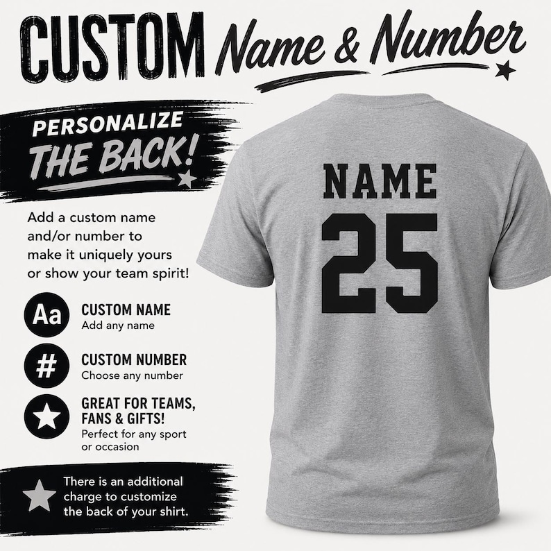 May include: A heather grey short-sleeved t-shirt featuring the black text NAME and the number 25 printed on the back. The image includes text stating CUSTOM Name & Number, PERSONALIZE THE BACK!, and additional details regarding custom name and number options.