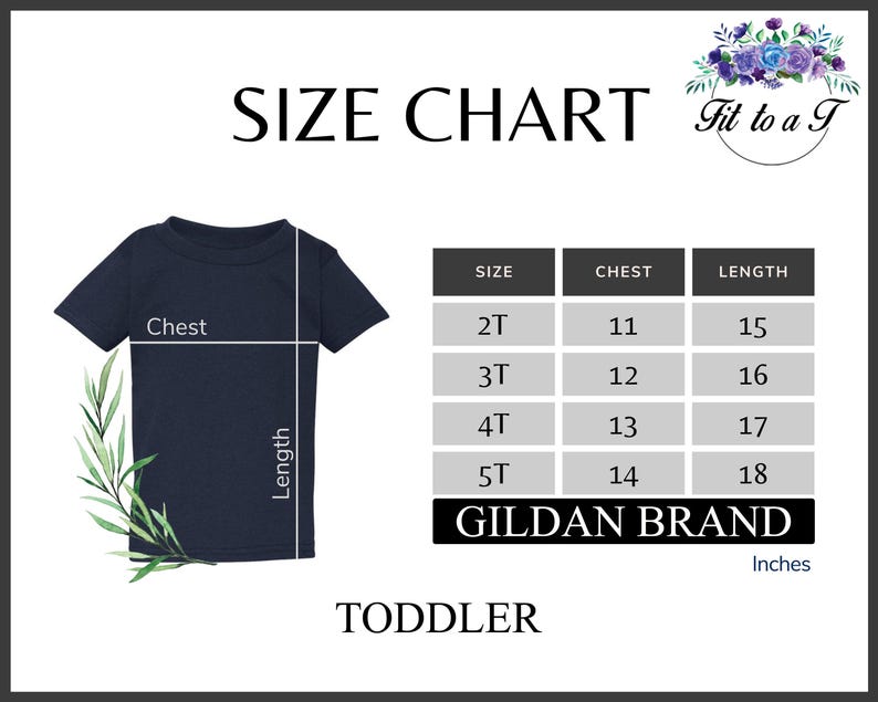 May include: A navy blue toddler t-shirt size chart with the text Fit to a T, SIZE CHART, GILDAN BRAND, and TODDLER. The chart lists sizes 2T through 5T with corresponding chest and length measurements in inches, illustrated by a t-shirt graphic.