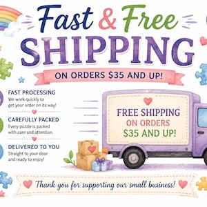 May include: A graphic featuring a purple delivery truck, a teddy bear, balloons, and a rainbow. Text reads: Fast & Free Shipping, On Orders $35 and up!, Fast Processing, Carefully Packed, Delivered to You, and Thank you for supporting our small business.