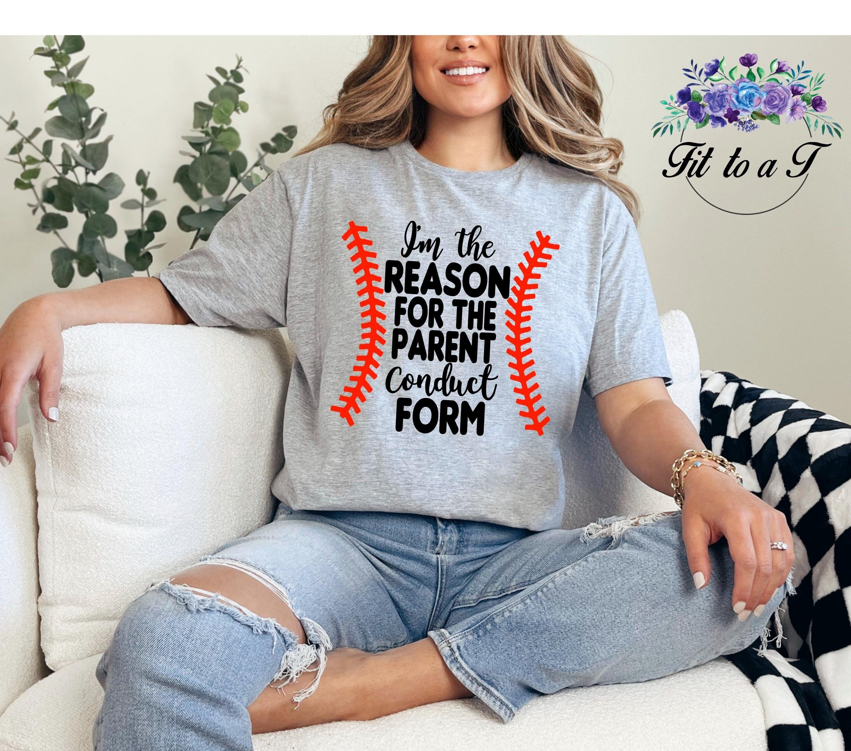 I'm The Reason For The Parent Conduct Form Tshirt Softball I'm The Reason For The Parent Conduct Form Tshirt Softball