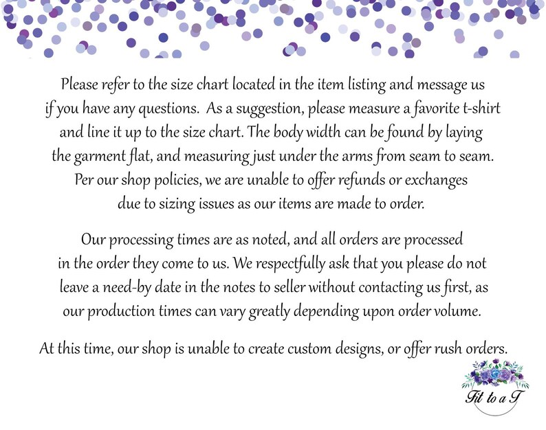 May include: A white informational graphic with purple confetti at the top and a floral logo at the bottom right. The text provides instructions on measuring t-shirts for sizing, shop policies regarding refunds, processing times, and custom orders.