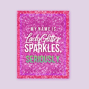 Me llamo Lady Glitter Sparkles, en serio. • Impresión digital • Decoración para fiestas de Trolls • 8x10 • 10x13