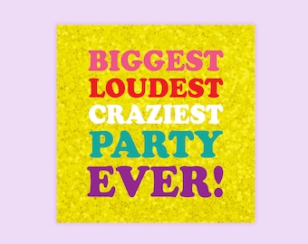 The Biggest, Loudest, Craziest Party EVER! • Digital Print • 10x10 • 4X6 • 20x30 • Trolls Party Decor