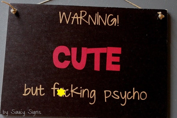 Mature Warning Cute But Fcking Psycho Sign Wooden Funny Etsy Mature Warning Cute But Fcking Psycho Sign Wooden Funny Etsy