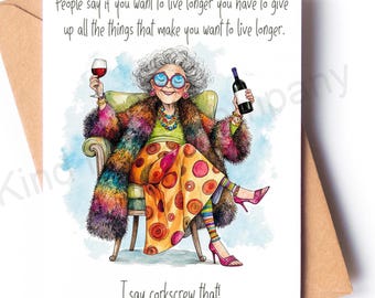 If you want to live longer funny card, friendship, blank inside, with envelope
