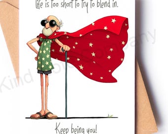 Keep Being You Supportive not card, blank inside, with envelope