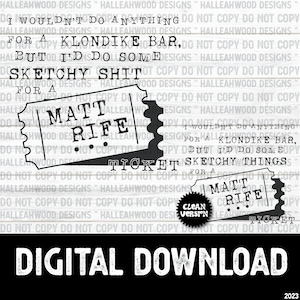DIGITAL DOWNLOAD- I&#39;d do some sketchy stuff for Matt Rife