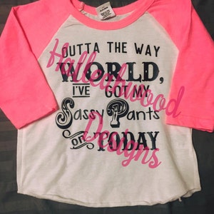 Outta the way world... sassy pants- DIGITAL DESIGN