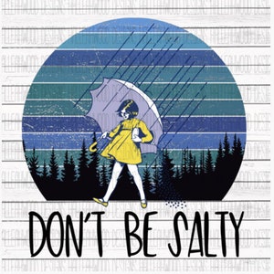 Don't Be Salty