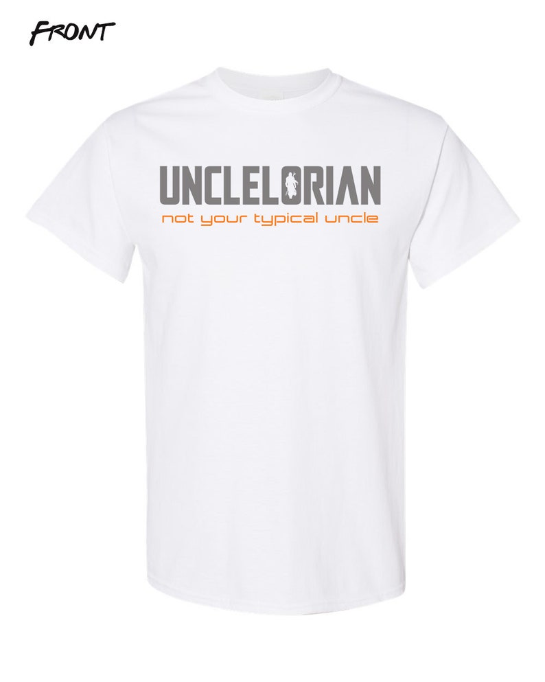 Puede incluir: Camiseta blanca con el texto "UNCLELORIAN not your typical uncle" en gris y naranja.
