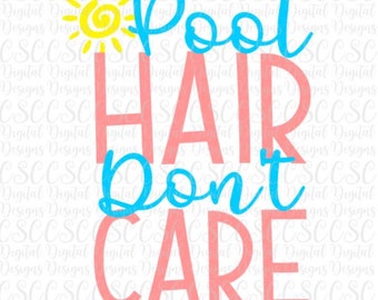 Pool Hair Don't Care SVG, Summer svg, Pool Hair Don't Care Printable or Cut File, Digital File, svg, pdf, png Buy 3 Get 30% Off