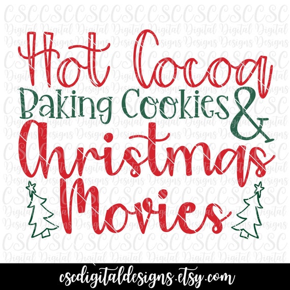 Download Christmas Svg Hot Cocoa Baking Cookies Christmas Movies Etsy