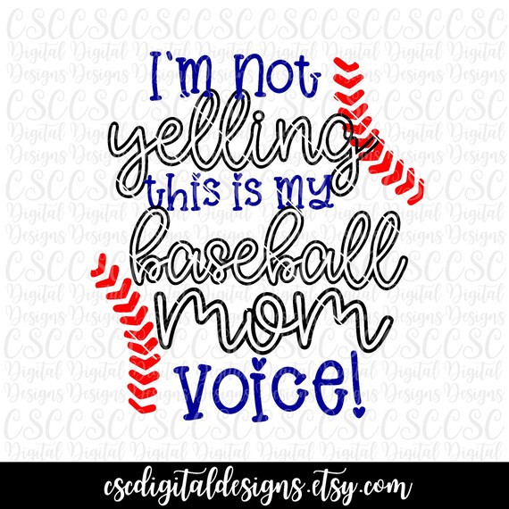Download I M Not Yelling This Is My Baseball Mom Voice Svg Etsy