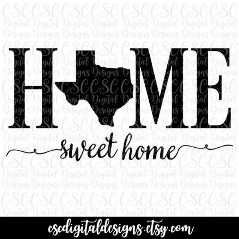 Texas SVG, Home Sweet Home Cutting File, Texas svg File, Texas Home, Silhouette Cut File, svg, pdf, png Buy 3 Get 30% Off image 1