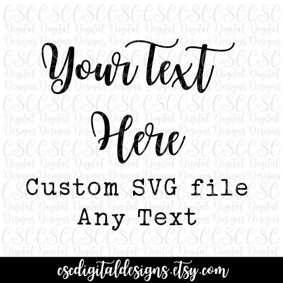 Download Custom Svg Your Text Here Design Your Own Svg Choose Your Etsy