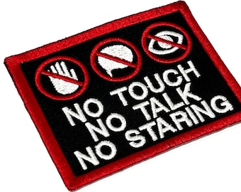 LOGO No Touch No Talk No Staring Embroidered 3”x4” Block Patch