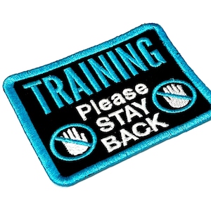 Training Please Stay Back No Hands Embroidered 3x4 Block Patch image 1