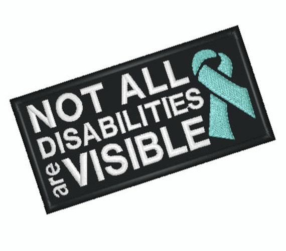 Not All Disabilities Are Visible Awareness Ribbon Embroidered Patch