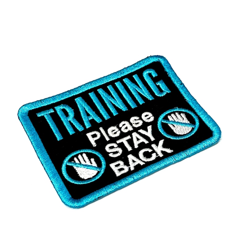 Training Please Stay Back No Hands Embroidered 3x4 Block Patch image 1