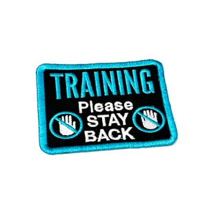 Training Please Stay Back No Hands Embroidered 3x4 Block Patch image 7