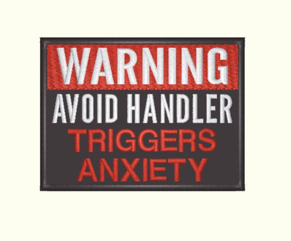 Warning Avoid Handler Triggers Anxiety Embroidered 3x4" Patch