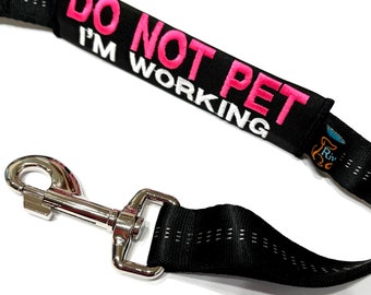 Do Not Pet I'm Working  Dog Leash Strap Wrap