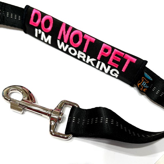 Do Not Pet I'm Working  Dog Leash Strap Wrap