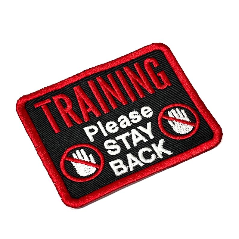 Training Please Stay Back No Hands Embroidered 3x4 Block Patch image 2