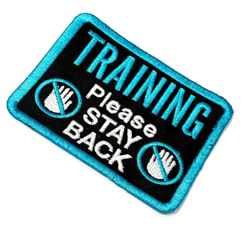 Training Please Stay Back No Hands Embroidered 3x4 Block Patch image 4